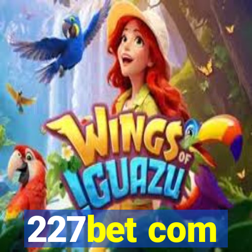 227bet com